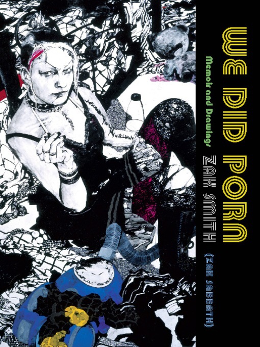 Title details for We Did Porn by Zak Smith - Available